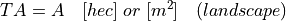 TA = A \quad [hec] \; or \; [m^2] \quad (landscape)